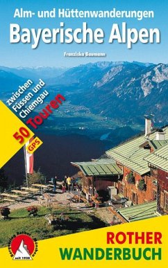 Rother Wanderbuch Alm- und Hüttenwanderungen Bayerische Alpen von Bergverlag Rother