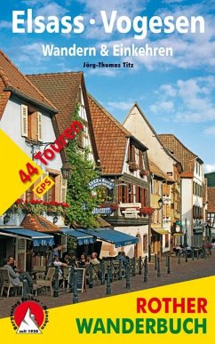 Rother Wanderbuch Elsass - Vogesen. Wandern & Einkehren von Bergverlag Rother