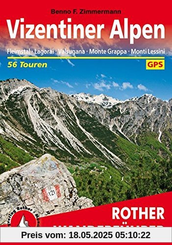 Rother Wanderführer / Vizentiner Alpen: Fleimstal. Lagorai. Valsugana. Monte Grappa. Monti Lessini. 58 Touren. Mit GPS-Tracks Rother Wanderführer / Vizentiner Alpen: Fleimstal. Lagorai. Valsugana. Monte Grappa. Monti Lessini. 58 Touren. Mit GPS-Tracks