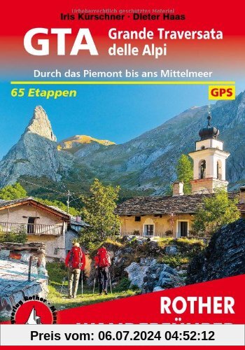 Rother Wanderführer GTA - Grande Traversata delle Alpi: Durch das Piemont bis ans Mittelmeer. 65 Etappen. Mit GPS-Tracks