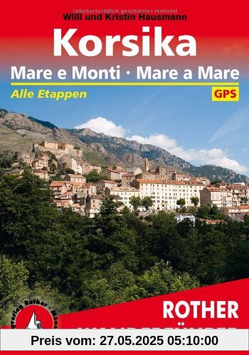 Rother Wanderführer Korsika: Mare e Monti - Mare a Mare. Alle Etappen. Mit GPS-Daten