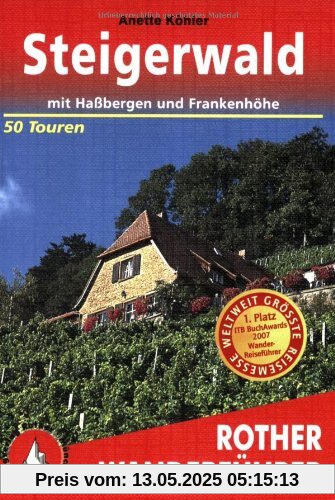 Rother Wanderführer Steigerwald mit Haßbergen und Frankenhöhe: Die schönsten Tal- und Höhenwanderungen. 50 ausgewählte Wanderungen zwischen Würzburg, ... fränkisches  Weinland bis hin zur Frankenhöhe