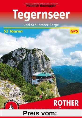 Rother Wanderführer Tegernseer und Schlierseer Berge. 52 Touren