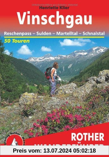 Rother Wanderführer Vinschgau: Reschenpass, Sulden, Martelltal, Schnalstal. 50 Touren