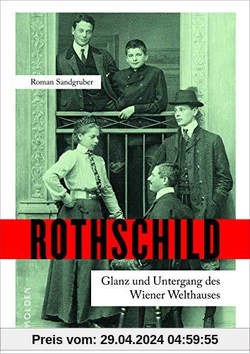 Rothschild: Glanz und Untergang des Wiener Welthauses