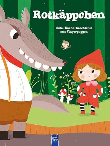 Rotkäppchen: Gute-Nacht-Geschichte mit Fingerpuppen Rotkäppchen: Gute-Nacht-Geschichte mit Fingerpuppen von Yo Yo Books