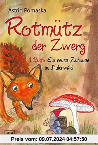 Rotmütz der Zwerg (Bd. 1): Ein neues Zuhause im Eulenwald: Geschichten für Kinder ab 4 Jahren