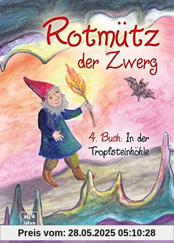 Rotmütz der Zwerg (Bd. 4): In der Tropfsteinhöhle: Geschichten für Kinder ab 4 Jahren