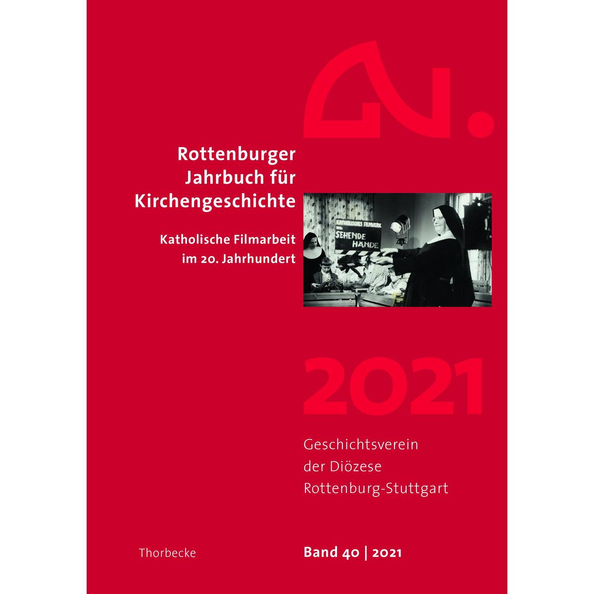 Rottenburger Jahrbuch für Kirchengeschichte 40/2021 Rottenburger Jahrbuch für Kirchengeschichte 40/2021 von Thorbecke Jan Verlag