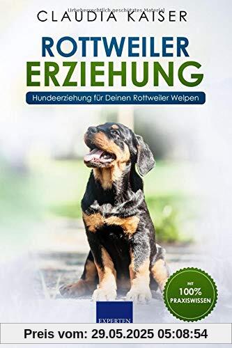 Rottweiler Erziehung: Hundeerziehung für Deinen Rottweiler Welpen Rottweiler Erziehung: Hundeerziehung für Deinen Rottweiler Welpen