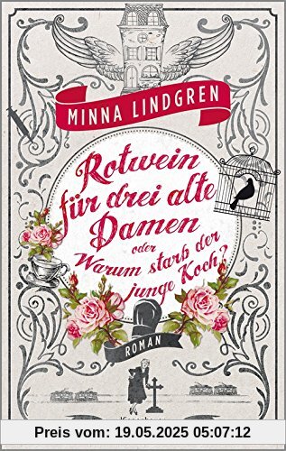 Rotwein für drei alte Damen oder Wie starb der junge Koch?: Roman