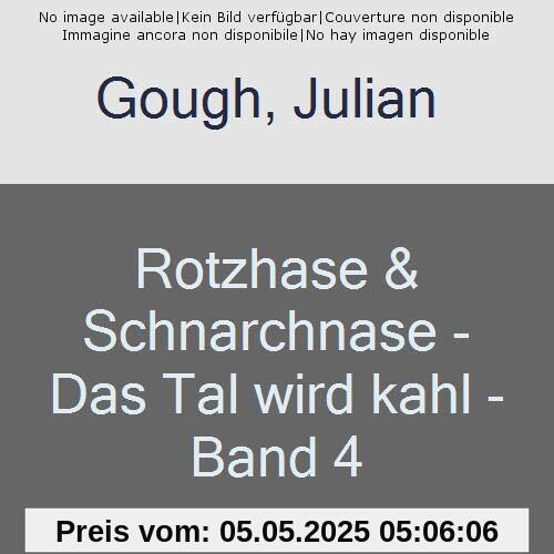 Rotzhase & Schnarchnase - Das Tal wird kahl - Band 4