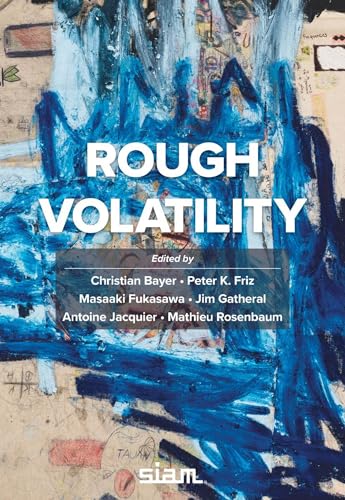 Rough Volatility (Financial Mathematics, Band 2)