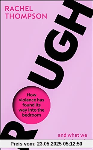 Rough: How violence has found its way into the bedroom and what we can do about it