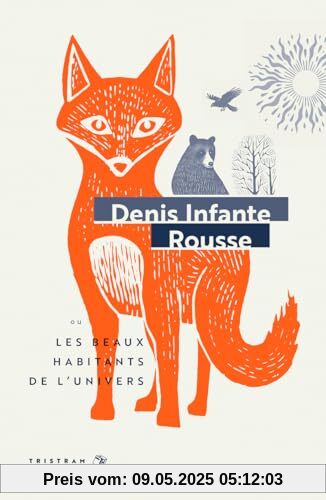 Rousse - Les Beaux habitants de l'univers: Ou Les beaux habitants de l'univers