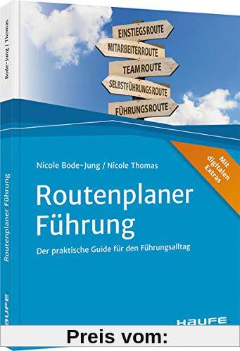 Routenplaner Führung: Der praktische Guide für den Führungsalltag (Haufe Fachbuch)