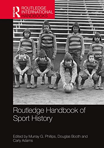 Routledge Handbook of Sport History (Routledge International Handbooks) von Routledge