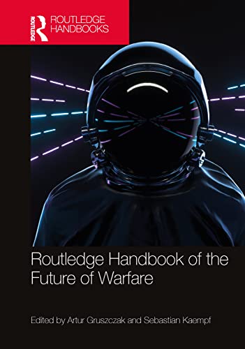 Routledge Handbook of the Future of Warfare (Routledge Handbooks) von Routledge