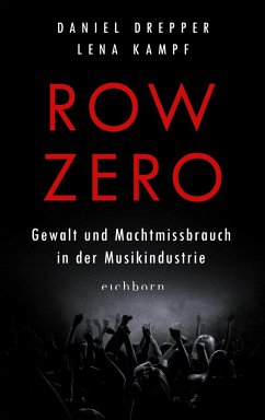 Row Zero: Gewalt und Machtmissbrauch in der Musikindustrie von Eichborn