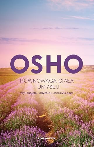 Równowaga ciała i umysłu: Wykorzystaj umysł, by uzdrowić ciało von Czarna Owca