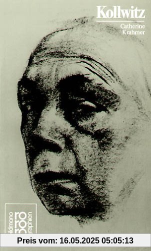 Rowohlts Monographien: Käthe Kollwitz mit Selbstzeugnissen und Bilddokumenten Rowohlts Monographien: Käthe Kollwitz mit Selbstzeugnissen und Bilddokumenten