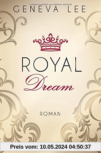 Royal Dream: Roman (Die Royals-Saga, Band 4)