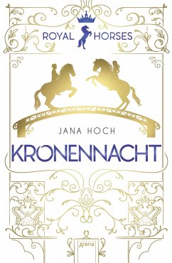 Kronennacht / Royal Horses Bd.3 von Arena
