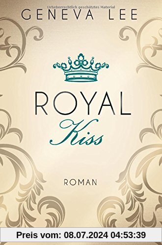 Royal Kiss: Roman (Die Royals-Saga, Band 5)