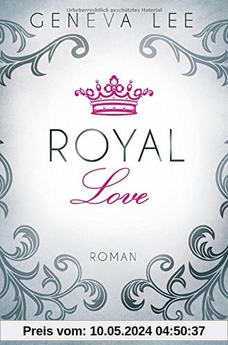 Royal Love: Roman (Die Royals-Saga, Band 3)