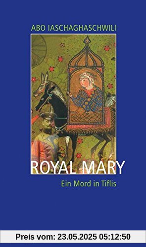 Royal Mary: Ein Mord in Tiflis Royal Mary: Ein Mord in Tiflis