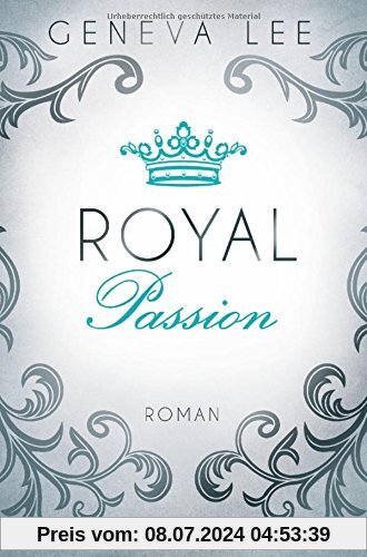 Royal Passion: Roman (Die Royals-Saga, Band 1)