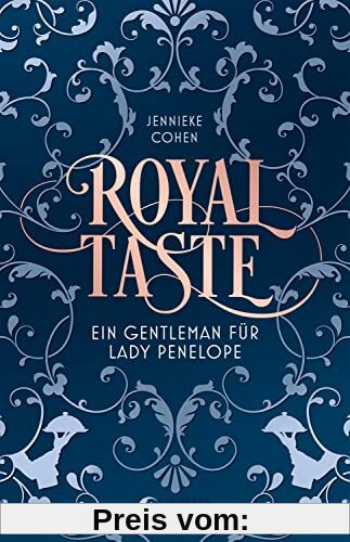 Royal Taste: Ein Gentleman für Lady Penelope - Eine historische Romance in der Welt der Londoner Kochkunst