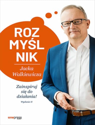 Rozmyślnik Jacka Walkiewicza: Zainspiruj się do działania!