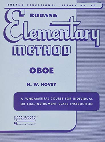 Rubank Elementary Method: Oboe: A Fundamental Course for Individual or Life-Instrument Class Instruction (Rubank Educational Library) von Rubank Publications