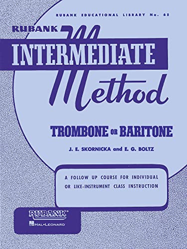 Rubank Intermediate Method - Trombone or Baritone (Rubank Educationial Library, Band 65)