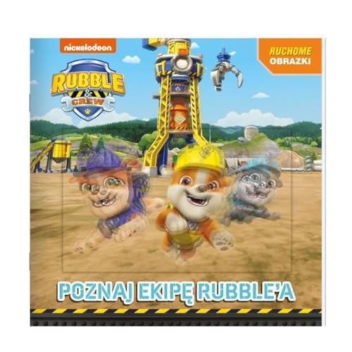 Rubble and crew. Ruchome obrazki. Poznajcie ekipę Rubble'a (Ruchome obrazki 3D) von Media Service Zawada