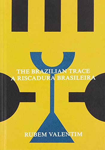 Rubem Valentim: The Brazilian Trace / A Riscadura Brasileira