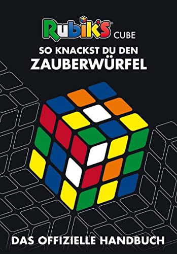 Rubik's Cube - So knackst du den Zauberwürfel: Das offizielle Handbuch Rubik's Cube - So knackst du den Zauberwürfel: Das offizielle Handbuch von HarperCollins