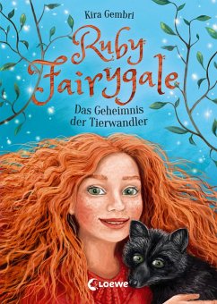 Das Geheimnis der Tierwandler / Ruby Fairygale Bd.3 von Loewe / Loewe Verlag