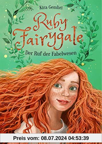 Ruby Fairygale - Der Ruf der Fabelwesen: Kinderbuch ab 10 Jahre - Fantasy-Buch für Mädchen und Jungen