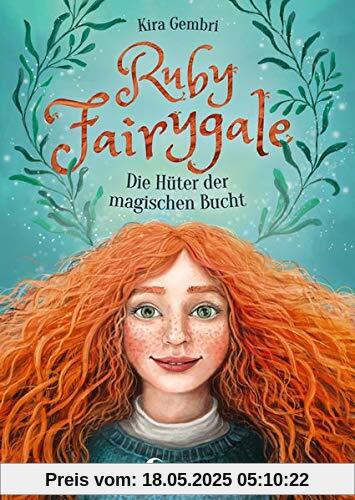 Ruby Fairygale - Die Hüter der magischen Bucht: Kinderbuch ab 10 Jahre - Fantasy-Buch für Mädchen und Jungen