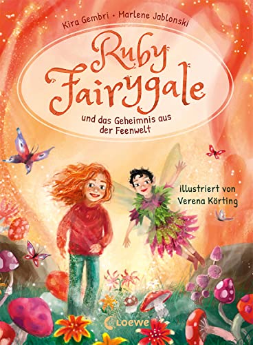 Ruby Fairygale und das Geheimnis aus der Feenwelt (Erstlese-Reihe, Band 2): Tauche ein in eine magische Welt voller Fabelwesen - Fantasy-Abenteuer mit Ruby Fairygale für Erstleser ab 7 Jahren