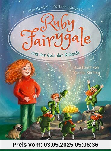 Ruby Fairygale und das Gold der Kobolde (Erstlese-Reihe, Band 3): Tauche ein in eine magische Welt voller Fabelwesen - Fantasy-Abenteuer mit Ruby Fairygale für Erstleser ab 7 Jahren