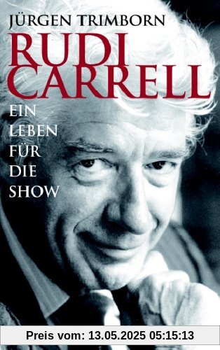 Rudi Carrell: Ein Leben für die Show