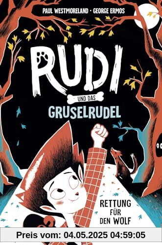 Rudi und das Gruselrudel - Rettung für den Wolf: Cooles Kinderbuch für Leseanfänger ab 7 Jahren