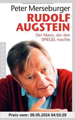 Rudolf Augstein: Der Mann, der den SPIEGEL machte