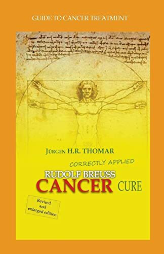 Rudolf Breuss cancer cure correctly applied: Guide to cancer treatment Rudolf Breuss cancer cure correctly applied: Guide to cancer treatment