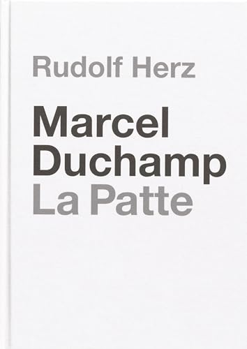 Rudolf Herz: Marcel Duchamp. La Patte von Kerber Verlag