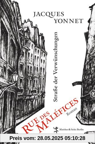 Rue des Maléfices, Straße der Verwünschungen: Die geheime Chronik einer Stadt Rue des Maléfices, Straße der Verwünschungen: Die geheime Chronik einer Stadt