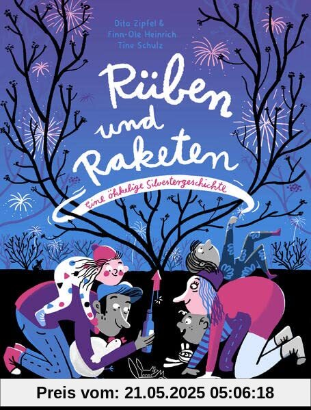 Rüben und Raketen: Eine ökkelige Silvestergeschichte (Finn-Ole Heinrich im mairisch Verlag)